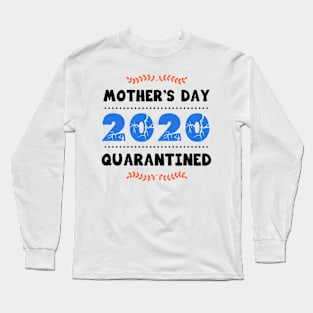 Mother’s day 2020 quarantined Long Sleeve T-Shirt